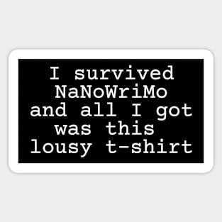 I survived NaNoWriMo and all I got was this lousy t-shirt Sticker